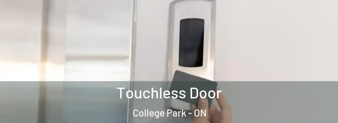  Touchless Door College Park - ON