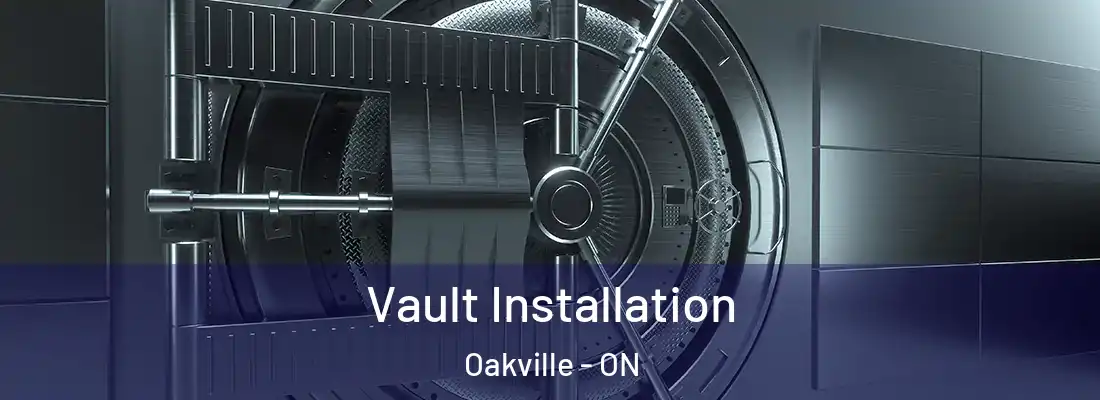  Vault Installation Oakville - ON