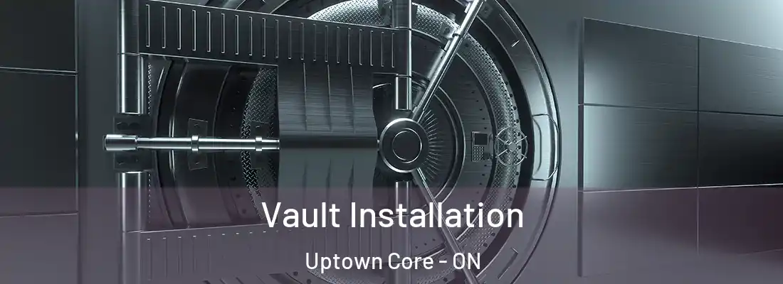  Vault Installation Uptown Core - ON