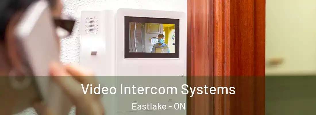  Video Intercom Systems Eastlake - ON