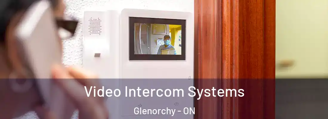  Video Intercom Systems Glenorchy - ON